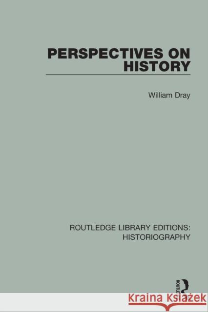 Perspectives on History William Dray 9781138191693 Routledge