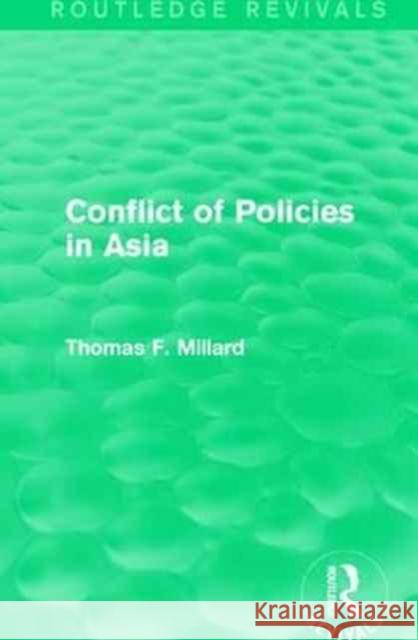 Conflict of Policies in Asia Thomas F. Millard 9781138191846 Routledge