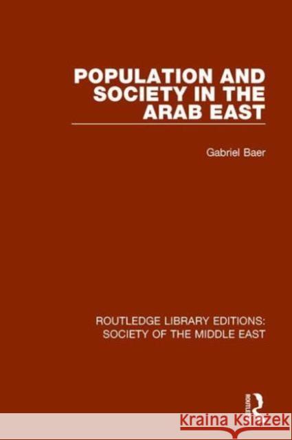 Population and Society in the Arab East Gabriel Baer 9781138192362 Routledge