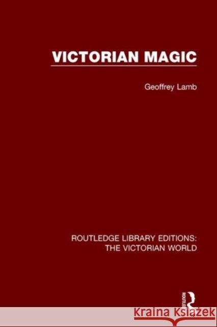 Victorian Magic Geoffrey Lamb   9781138193741 Taylor and Francis