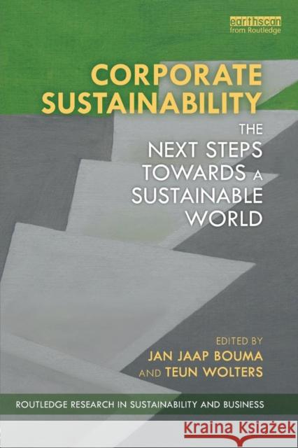 Corporate Sustainability: Inclusive Business Approaches Contributing to a Sustainable World Jan Jaap Bouma Teun Walters 9781138193765 Routledge