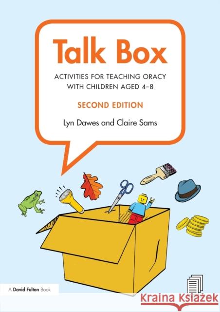 Talk Box: Activities for Teaching Oracy with Children Aged 4-8 Lyn Dawes Claire Sams 9781138194182 David Fulton Publishers