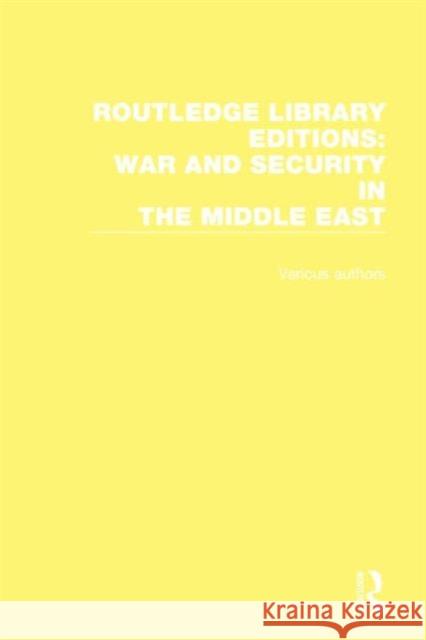 Routledge Library Editions: War and Security in the Middle East Various 9781138194281 Routledge