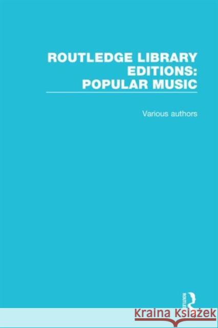 Routledge Library Editions: Popular Music Various 9781138194328 Routledge