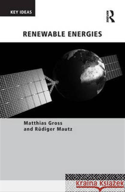 Renewable Energies Matthias Gross Rudiger Mautz 9781138194519 Routledge