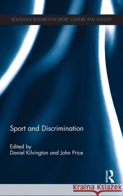 Sport and Discrimination Daniel Kilvington John Price 9781138194571