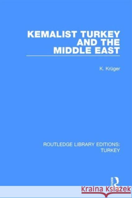 Kemalist Turkey and the Middle East Carl Krueger 9781138194915 Routledge