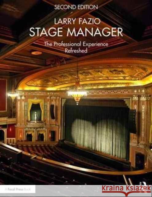 Stage Manager: The Professional Experience--Refreshed Larry Fazio 9781138195073