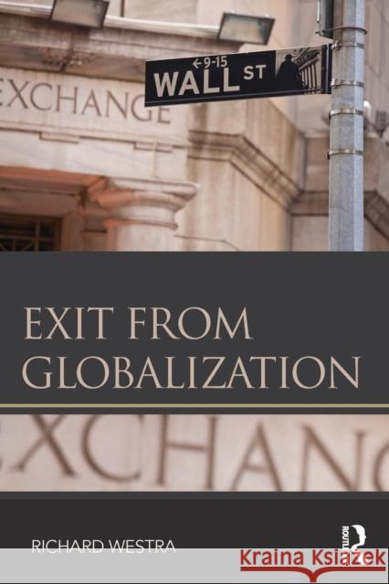 Exit from Globalization Richard Westra   9781138195097