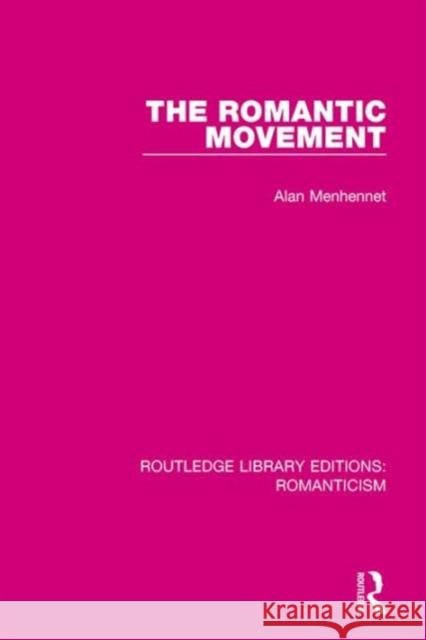 The Romantic Movement Alan Menhennet 9781138195233 Routledge