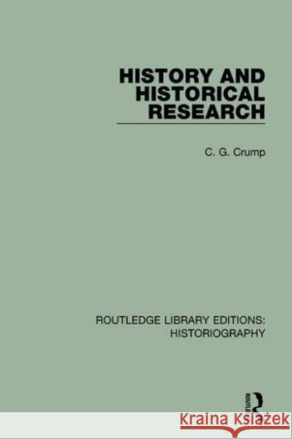 History and Historical Research C. G. Crump 9781138195486 Routledge