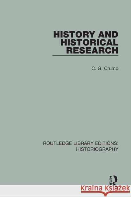 History and Historical Research C. G. Crump 9781138195554 Routledge