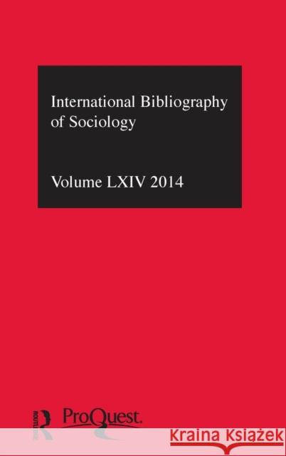 IBSS: Sociology: 2014 Vol.64: International Bibliography of the Social Sciences Compiled by the British Library of Political and Economic Science 9781138195998 Taylor & Francis Ltd