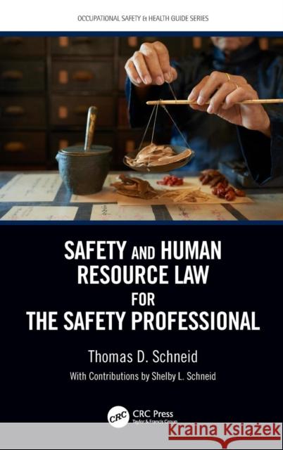 Safety and Human Resource Law for the Safety Professional Thomas D. Schneid 9781138196216