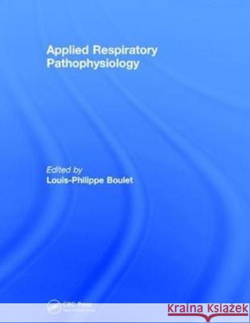 Applied Respiratory Pathophysiology Louis-Philippe Boulet 9781138196513 CRC Press