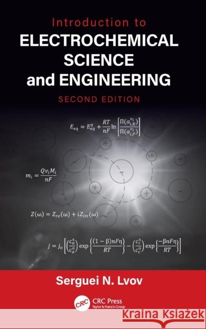 Introduction to Electrochemical Science and Engineering Lvov, Serguei N. 9781138196780 CRC Press