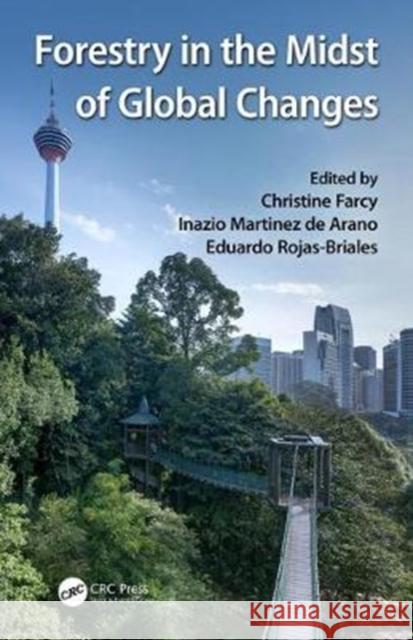 Forestry in the Midst of Global Changes Christine Farcy 9781138197084 CRC Press