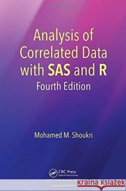 Analysis of Correlated Data with SAS and R: Fourth Edition Shoukri, Mohamed M. 9781138197459