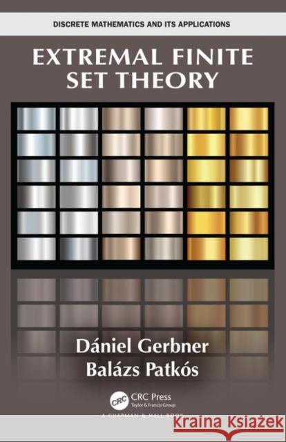 Extremal Finite Set Theory Daniel Gerbner Balazs Patkos 9781138197848 CRC Press