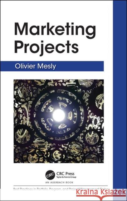 Marketing Projects Olivier Mesly 9781138197879 Auerbach Publications