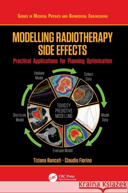 Modelling Radiotherapy Side Effects: Practical Applications for Planning Optimisation Rancati, Tiziana 9781138198098 CRC Press