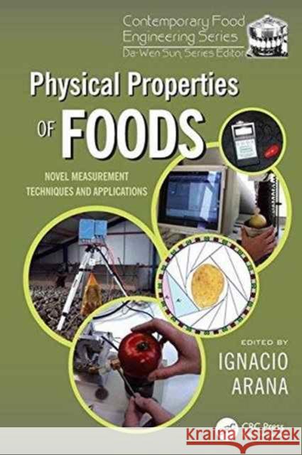 Physical Properties of Foods: Novel Measurement Techniques and Applications Ignacio Arana 9781138198487 CRC Press