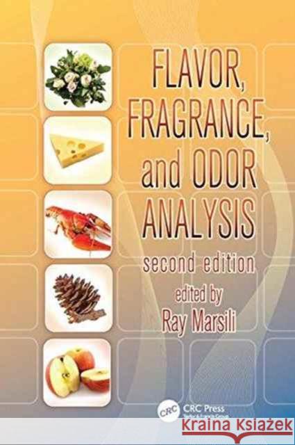Flavor, Fragrance, and Odor Analysis Ray Marsili 9781138198579 CRC Press