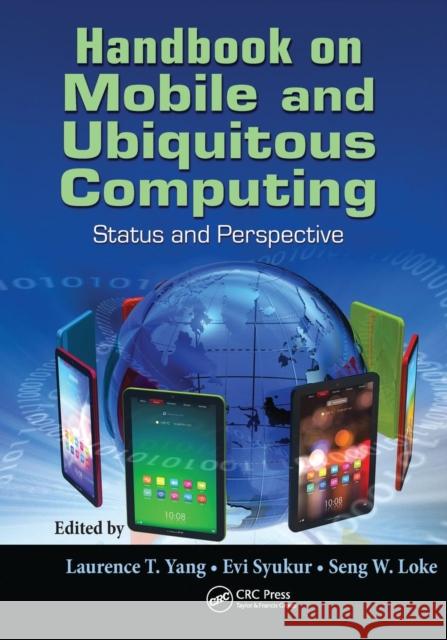 Handbook on Mobile and Ubiquitous Computing: Status and Perspective Laurence T. Yang Evi Syukur Seng W 9781138198593 CRC Press