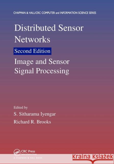 Distributed Sensor Networks: Image and Sensor Signal Processing Iyengar, S. Sitharama 9781138198654