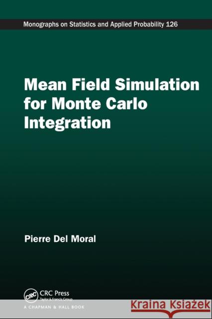 Mean Field Simulation for Monte Carlo Integration Pierre de 9781138198739 CRC Press