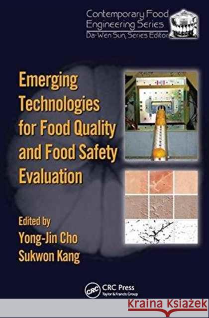 Emerging Technologies for Food Quality and Food Safety Evaluation Yong-Jin Cho, Sukwon Kang 9781138199132 Taylor & Francis Ltd