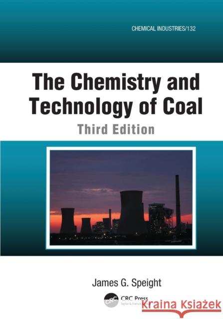 The Chemistry and Technology of Coal James G. Speight 9781138199224 CRC Press