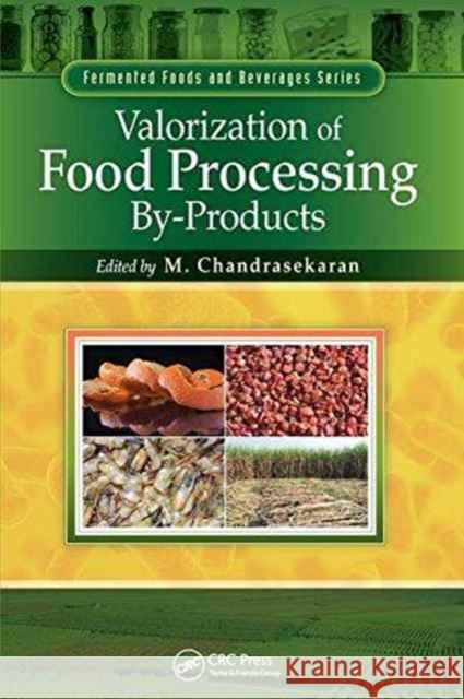 Valorization of Food Processing By-Products M. Chandrasekaran 9781138199422 CRC Press