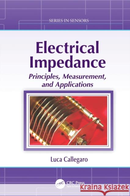 Electrical Impedance: Principles, Measurement, and Applications Luca Callegaro 9781138199439 CRC Press