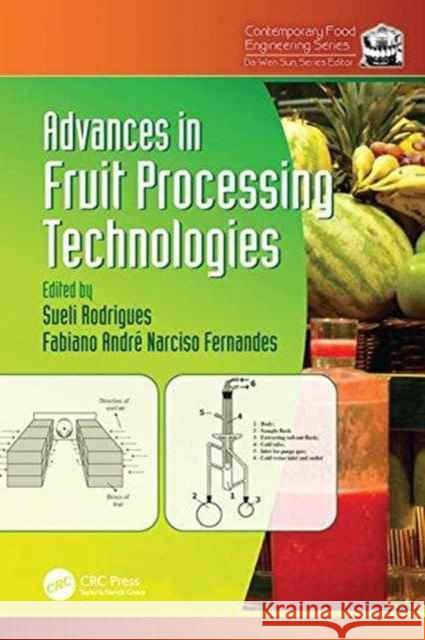 Advances in Fruit Processing Technologies Sueli Rodrigues Fabiano Andre Narciso Fernandes 9781138199453 CRC Press