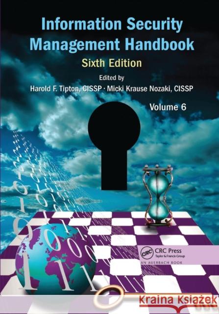 Information Security Management Handbook, Volume 6 Harold F. Tipton, Micki Krause Nozaki 9781138199750