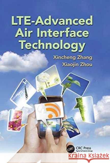 LTE-Advanced Air Interface Technology Xincheng Zhang, Xiaojin Zhou 9781138199811 Taylor & Francis Ltd