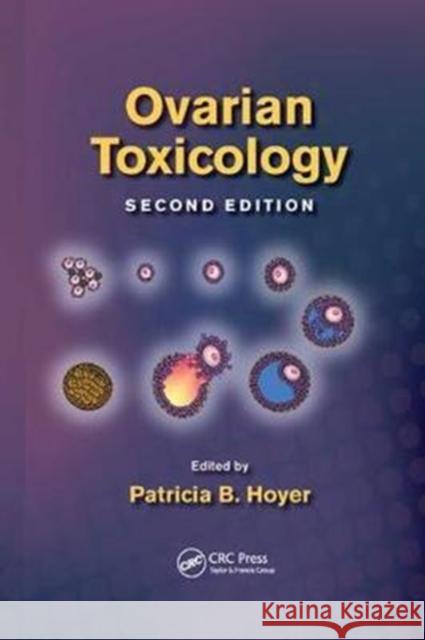 Ovarian Toxicology Patricia B. Hoyer 9781138199859 CRC Press