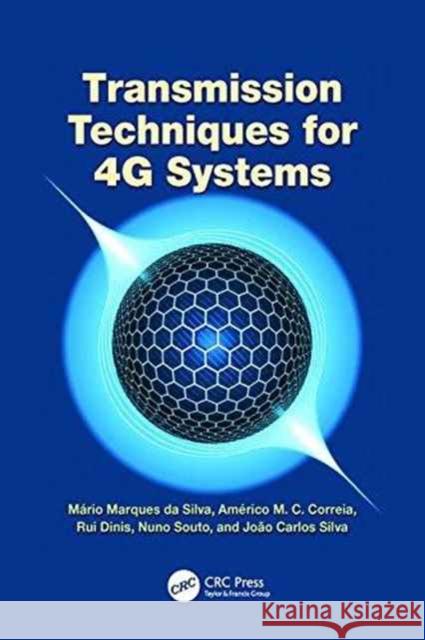 Transmission Techniques for 4G Systems Mario Marques da Silva, Americo Correia, Rui Dinis, Nuno Souto, Joao Carlos Silva 9781138199958