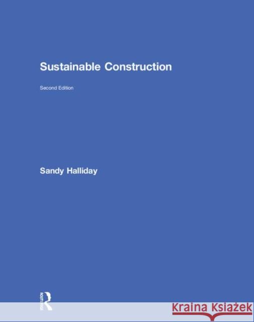 Sustainable Construction Sandy Halliday 9781138200258 Routledge