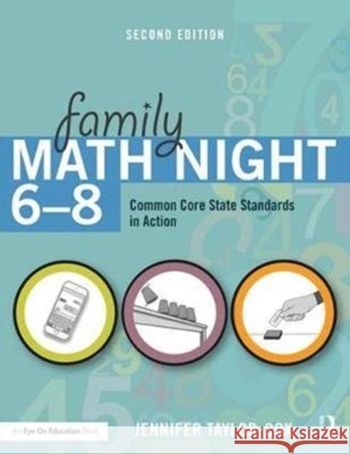 Family Math Night 6-8: Common Core State Standards in Action Jennifer Taylor-Cox Christine Oberdorf 9781138200982 Routledge