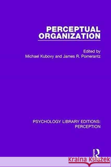 Perceptual Organization Michael Kubovy James R. Pomerantz  9781138201262
