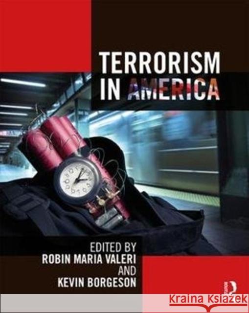 Terrorism in America Robin Maria Valeri Kevin Borgeson 9781138202092