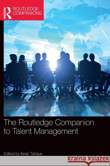 The Routledge Companion to Talent Management Ibraiz Tarique 9781138202146