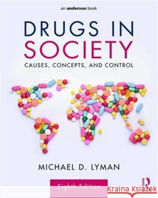 Drugs in Society: Causes, Concepts, and Control Michael D. Lyman 9781138202276 Routledge