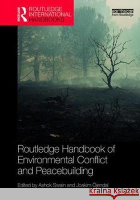 Routledge Handbook of Environmental Conflict and Peacebuilding Joakim Ojendal Ashok, Dr Swain 9781138202528 Routledge