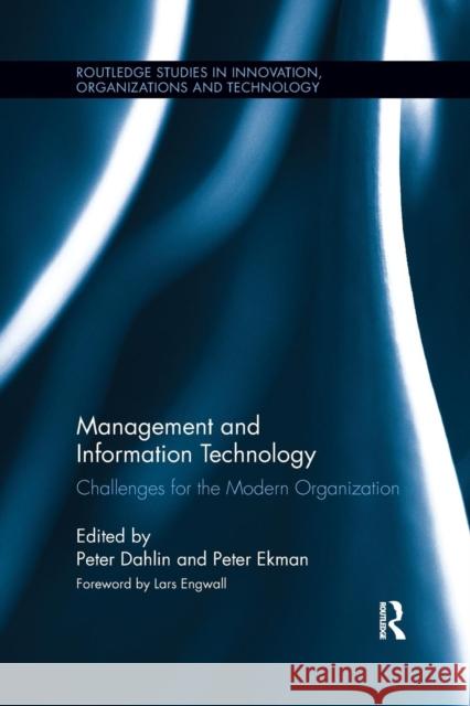 Management and Information Technology: Challenges for the Modern Organization Peter Ekman Peter Dahlin 9781138203105 Routledge