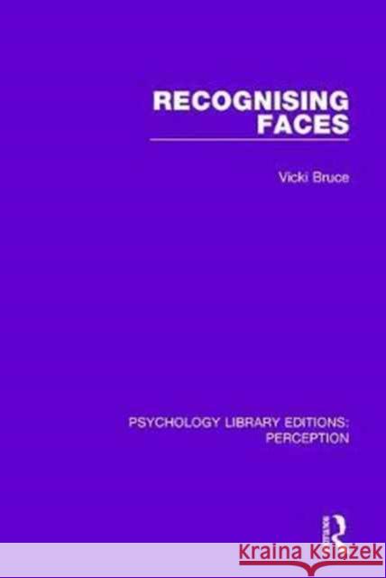 Recognising Faces Vicki Bruce   9781138203358