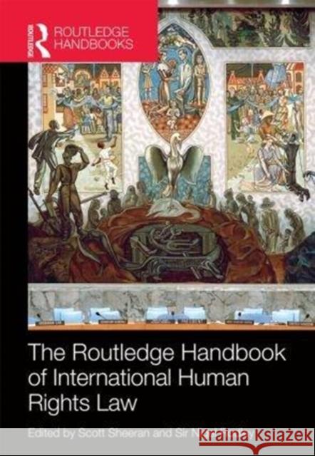 Routledge Handbook of International Human Rights Law Scott Sheeran Sir Nigel Rodley 9781138203976