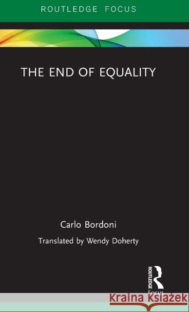 The End of Equality Carlo Bordoni 9781138204911 Routledge